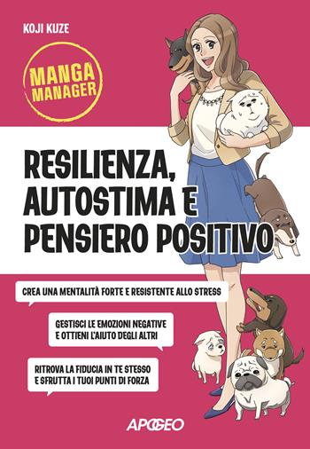 Resilienza autostima e pensiero positivo - Koji Kuze - Libro Apogeo 2023, Manga Manager | Libraccio.it