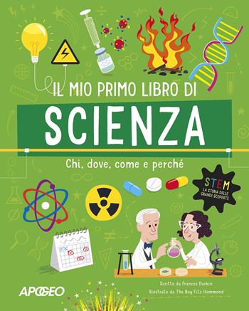 Il mio primo libro di scienza. Chi, dove, come e perché. Ediz. a colori - Frances Durkin - Libro Apogeo 2023, Piccoli PRO | Libraccio.it