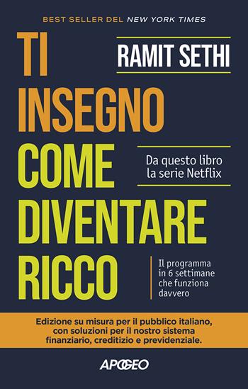 Ti insegno come diventare ricco. Il programma in 6 settimane che funziona davvero - Ramit Sethi - Libro Apogeo 2023 | Libraccio.it