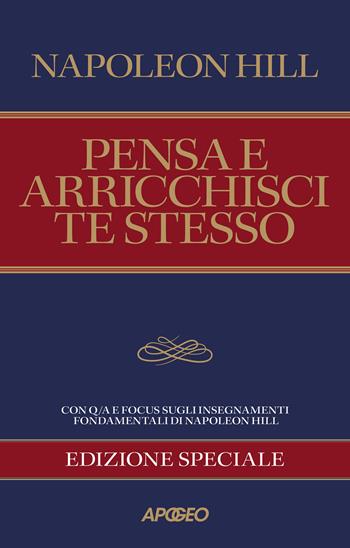 Pensa e arricchisci te stesso. Edizione speciale per coach e manager. Ediz. speciale - Napoleon Hill - Libro Apogeo 2023, Apogeo Saggi | Libraccio.it