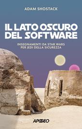 Il lato oscuro del software. Insegnamenti da Star Wars per jedi della sicurezza