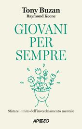 Giovani per sempre. Sfatare il mito dell'invecchiamento mentale