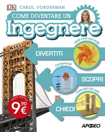 Come diventare un ingegnere - Carol Vorderman - Libro Apogeo 2024 | Libraccio.it