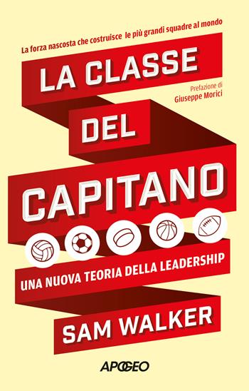 La classe del capitano - Sam Walker - Libro Apogeo 2025, Apogeo Saggi | Libraccio.it