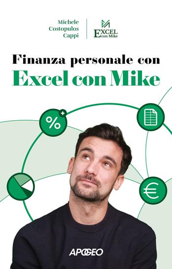 Finanza personale con excel con Mike - Michele Costopulos Cappi - Libro Apogeo 2025 | Libraccio.it