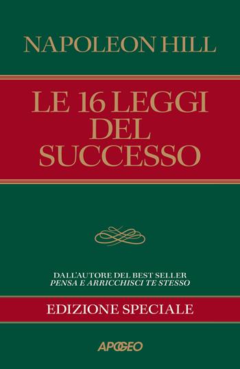 Le 16 leggi del successo. Ediz. speciale - Napoleon Hill - Libro Apogeo 2025, Apogeo Saggi | Libraccio.it