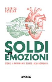 Soldi ed emozioni. Storie di patrimoni e scelte (in)consapevoli