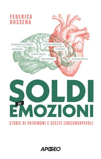 Soldi ed emozioni. Storie di patrimoni e scelte (in)consapevoli - Federica Dossena - Libro Apogeo 2026, Apogeo Saggi | Libraccio.it