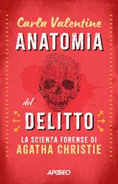 Anatomia del delitto. La scienza forense di Agatha Christie