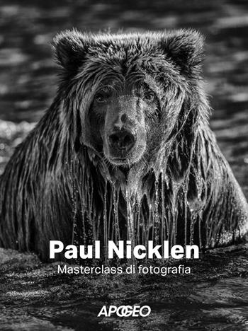 Paul Nicklen. Masterclass di fotografia - Paul Nicklen - Libro Apogeo 2026 | Libraccio.it