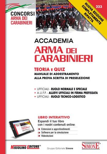 Accademia Arma dei Carabinieri. Teoria e quiz. Manuale di addestramento alla prova scritta di preselezione.  - Libro Nissolino 2014, I concorsi nell'arma dei carabinieri | Libraccio.it