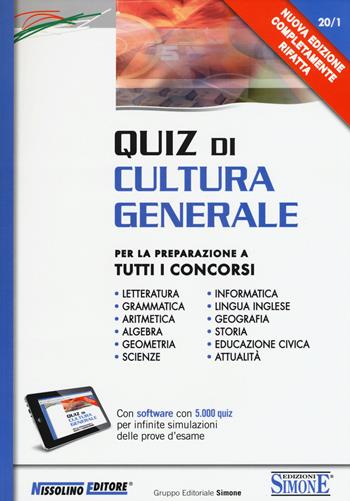 Quiz di cultura generale. Per la preparazione a tutti i concorsi. Con software di simulazione  - Libro Nissolino 2015 | Libraccio.it