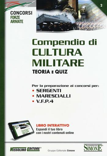 Compendio di cultura militare. Teoria e quiz.  - Libro Nissolino 2016, I concorsi nelle forze armate | Libraccio.it