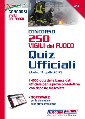 Concorso 250 Vigili del fuoco. Quiz ufficiali. (fornito elettronicamente)  - Libro Nissolino 2017 | Libraccio.it