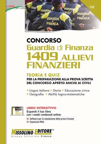 Concorso Guardia di finanza. 1409 Allievi finanzieri. Teoria e quiz. Con espansione online. Con software di simulazione  - Libro Nissolino 2021 | Libraccio.it