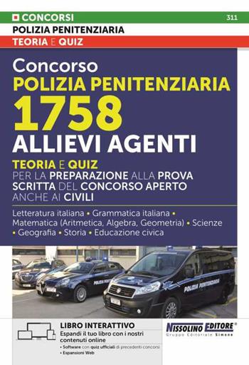 Concorso polizia penitenziaria 1758 allievi agenti. Teoria e quiz per la preparazione alla prova scritta del concorso aperto anche ai civili. Con espansione online. Con software di simulazione  - Libro Nissolino 2022 | Libraccio.it