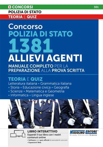 Concorso Polizia di Stato 1381 Allievi Agenti. Manuale Completo per la preparazione alla prova scritta. Teoria e Quiz.  - Libro Nissolino 2022, I concorsi nella polizia di Stato | Libraccio.it