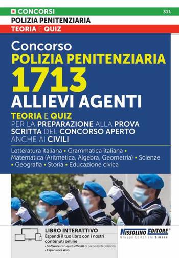 Concorso Polizia Penitenziaria 1713 Allievi Agenti. Teoria e quiz per la preparazione alla prova scritta del concorso aperto anche ai civili. Con espansioni online  - Libro Nissolino 2023, Concorsi nella polizia penitenziaria | Libraccio.it