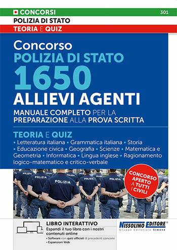 Concorso Polizia di Stato 1650 allievi agenti. Manuale completo per la preparazione alla prova scritta. Teoria e quiz. Con espansione online. Con software di simulazione  - Libro Nissolino 2023, I concorsi nella polizia di Stato | Libraccio.it