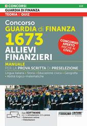 Concorso guardia di finanza 1673 allievi finanzieri. Manuale per la prova scritta e di preselezione. Con espansione online. Con software di simulazione