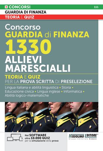 Concorso Guardia di Finanza 1330 allievi marescialli. Teoria e quiz per la prova scritta di preselezione. Con software di simulazione  - Libro Nissolino 2024 | Libraccio.it