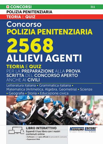 Concorso Polizia Penitenziaria 2568 allievi Agenti. Teoria e quiz per la preparazione alla prova scritta del Concorso aperto anche ai civili  - Libro Nissolino 2024, Concorsi nella polizia penitenziaria | Libraccio.it