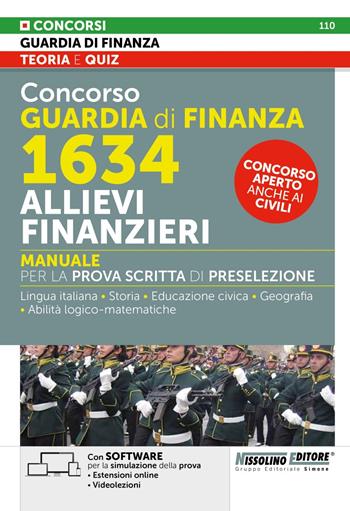 Concorso Guardia di Finanza 1634 allievi finanzieri. Manuale per la prova scritta di preselezione. Con espansione online. Con software di simulazione  - Libro Nissolino 2024 | Libraccio.it