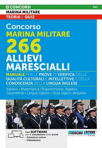 Concorso Marina Militare 266. Allievi Marescialli. Manuale per le prove di verifica delle qualità culturali e intellettive e della conoscenza della lingua inglese. Con estensioni online. Con software di simulazione delle prove. Con videolezioni  - Libro Nissolino 2025 | Libraccio.it