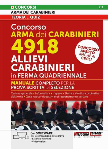 Concorso Arma dei Carabinieri 4918 Allievi Carabinieri in ferma quadriennale. Manuale completo per la prova scritta di selezione. Con estensioni online. Con software per la simulazione della prova. Con videolezioni  - Libro Nissolino 2025 | Libraccio.it