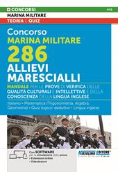Concorso Marina militare 286 allievi marescialli. Manuale per le prove di verifica delle qualità culturali e intellettive e della conoscenza della lingua inglese. Con estensioni online. Con software per la simulazione delle prove. Con videolezioni