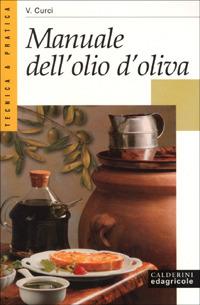 Manuale dell'olio d'oliva - Vincenzo Curci - Libro Edagricole 2001 | Libraccio.it
