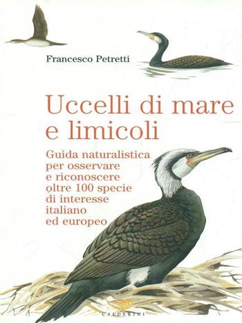 Uccelli di mare e limicoli - Francesco Petretti - Libro Edagricole 2002 | Libraccio.it