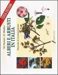 Alberi e arbusti in Italia. Manuale di riconoscimento - Mario Ferrari, Danilo Medici - Libro Edagricole 2001 | Libraccio.it
