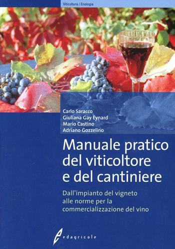 Manuale pratico del viticoltore e del cantiniere  - Libro Edagricole 2010 | Libraccio.it