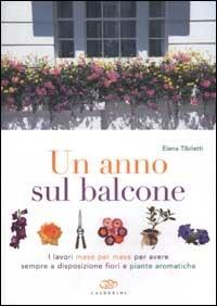 Un anno sul balcone - Elena Tibiletti - Libro Edagricole 2003 | Libraccio.it