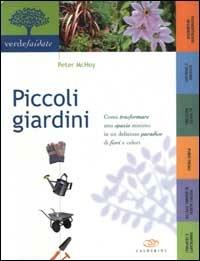 Piccoli giardini - Peter McHoy - Libro Edagricole 2010, Verde fai da te | Libraccio.it