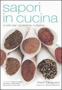 Sapori in cucina. La scelta degli ingredienti per la dispensa - Clare Ferguson - Libro Edagricole 2004 | Libraccio.it