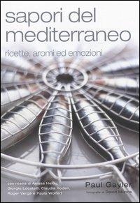 Sapori del Mediterraneo. Ricette, aromi ed emozioni - Paul Gayler - Libro Edagricole 2005 | Libraccio.it