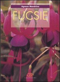 Fucsie - Agnese Mandrino - Libro Edagricole 2010, Gemme verdi | Libraccio.it