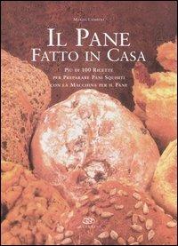 Il pane fatto in casa. Più di 100 ricette per preparare pani squisiti con la macchina per il pane - Marjie Lambert - Libro Edagricole 2010 | Libraccio.it