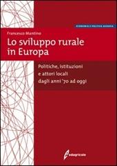 Lo sviluppo rurale in Europa. Dall'impresa agricola allo sviluppo del territorio