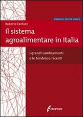 Il sistema agroalimentare in Italia. I grandi cambiamenti e le tendenze recenti