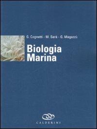Biologia marina - Giuseppe Cognetti, Michele Sarà, Giuseppe Magazzù - Libro Edagricole 2010 | Libraccio.it