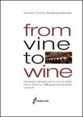 From vine to wine. Glossario bilingue per il mondo della vite e del vino-Bilingual vine & wine lexicon. Ediz. bilingue