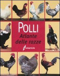 Polli. Atlante delle razze. Ediz. illustrata - Hans-Joachim Schille - Libro Edagricole 2010 | Libraccio.it