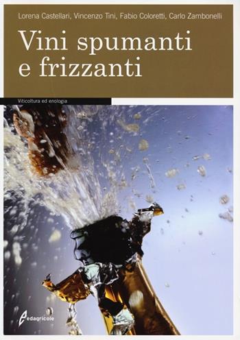 Vini spumanti e frizzanti  - Libro Edagricole 2013 | Libraccio.it