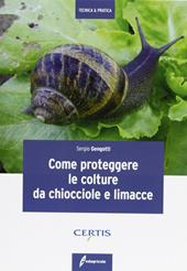 Come proteggere le colture da chiocciole e lumache