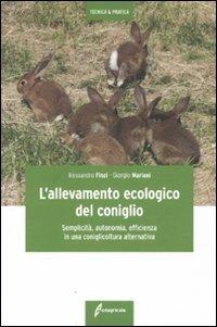 L'allevamento ecologico del coniglio - Alessandro Finzi, Giorgio Mariani - Libro Edagricole 2011 | Libraccio.it