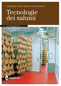 Tecnologie dei salumi - Luigi Grazia, Fabio Coloretti, Carlo Zambonelli - Libro Edagricole 2011 | Libraccio.it