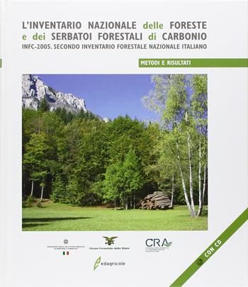 L' inventario nazionale delle foreste e dei serbatoi forestali di carbonio. INFC-2005. Secondo inventario forestale nazionale italiano. Metodi e risultati. Con CD-ROM - Giovanni Tabacchi, Patrizia Gasparini - Libro Edagricole 2012 | Libraccio.it